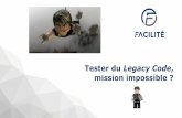 Tester du legacy code, mission impossible ?