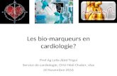 Biomarqueurs en cardiologie . Dr ABID TRIGUI Leila