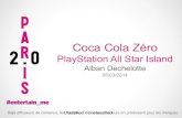paris 2.0  : "COCA COLA + PlayStation - All Stars Island" : Alban Dechelotte, sponsoring COCA COLA et Bertrand AMAR