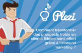 Plezi - Comment transformer des prospects froids en clients fidèles sans effort grâce à linbound marketing