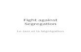 Fight against Segregation Le Jazz et la Ségrégation.