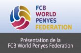 Presentation de la FCB World Penyes Federation
