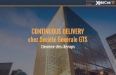 XebiCon'17 : Continuous Delivery chez Société Génerale GTS - Clément Rochas et Aurélien Dimicoli