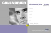 Calendrier Formation SAP France 2006 - Edition Ikphix.free.fr/Files/PlanningEducation-05-2006.pdf · BIT660 Archivage de données SAP SAP NetWeaver - SAP XI et solution Portail d’Entreprise