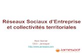 Réseaux Sociaux d’Entreprise - INTD Accueilintd.cnam.fr/medias/fichier/alain-garnier_1338555037159.pdf · CEO - Jamespot ... SOCIAL / COLLABORATIF / CONTENU / SEARCH +APPS BLOG