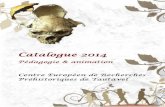 CATALOGUE 2014 - pédagogie et animation450000ans.com/wp-content/uploads/pdf/matériel pédagogique.pdf · Crâne Sangiran 17 Java - Indonésie Calotte Sinanthrope III Zhoukoudian