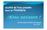 Qualité de l’eau potable dans le Finistère - Que · PDF fileL’enquête de l’UFC-Que Choisir de Brest et de Quimper Pour les 283 communes du département : vérifier la conformité
