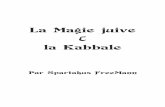 Kabbale Magie 2010 - KeL · PDF fileL'origine du Rituel du Pentagramme ... également une prière pour la protection de l’amour et des amants ... Kabbale pratique et donc magique,