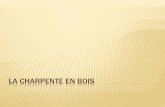 LA CHARPENTE EN BOIS - artoisgc.free.frartoisgc.free.fr/wp-content/uploads/la_charpente_p1.pdf · COMPARATIF. Type Avantages Inconvénients Non assemblée Économie en bois. Facilité