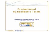 Enseignement du handball à l’école - IHFihf.info/files/Uploads/Documents/10285_Booklet_fr.pdf · Initiation au handball pour les élèves âgés entre 5 et 11 ans. SOMMAIRE ...