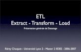 ETL Extract - Transform - Loadremychoquet.fr/pro/courslyon2/03-Datastage.pdf · est le projet. Par défaut, le référentiel des projets est stocké dans le dossier \Ascential\DataStage\Projects.