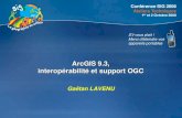 ArcGIS 9.3, interopérabilité et support OGC - Esri France · PDF fileen envoyées au client sous la forme d'une description XML (GML Simple ... Nécessite une Géodatabase ArcSDE