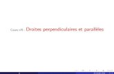 Cours n˚6 : Droites perpendiculaires et parallèlesmathematiques.daval.free.fr/...Paralleles_perpendiculaires_beamer.pdf · 2 passant par les deux intersections formées par les