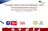 Energie solaire photovoltaïque: vers l’investissement · PDF fileEnergie solaire photovoltaïque: vers l’investissement citoyen﻿ Présentation de l'association Solis Dunkerque,