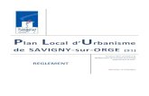 Local d’Urbanisme de SAVIGNY-sur- REGLEMENT.pdf · PDF fileP lan L ocal d’ U rbanisme de SAVIGNY-sur-ORGE (91) REGLEMENT Vu pour être annexé à la délibération du Conseil