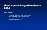 Histiocytose langerhansienne  · PDF fileHistiocytose langerhansienne 2014 Jean Donadieu Centre de référence des histiocytoses Euro Histio net   Hopital Trousseau AP HP