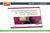 DVD + LIVRET - play-music.com · PDF fileLa seconde partie du DVD entreprend une approche de l’accompagnement Jazz/Rock sur un seul accord 7. Le ... Accompagnement & voicings jazz