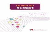 Guide du budget - finances- · PDF fileÉditorial Dans les années 1960, on conseillait aux « ménagères » qui géraient le budget familial de préparer chaque mois trois enveloppes
