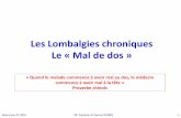 Les Lombalgies chroniques Le « Mal de dos - · PDF fileREFERENCES • Musculoskeletal pain, BMJ 2002 ; 325 : 534 - 537 (7 September) • Prise en charge interdisciplinaire de la lombalgie,