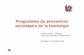 Programme de prévention secondaire de la lombalgie · PDF fileProgramme de prévention secondaire de la lombalgie Laetitia Legrain, Attachée Fonds des maladies professionnelles Bruxelles,