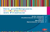 les politiques culturelles en France - Coalition franç · PDF fileLa gestion des crédits ... 21 La diversité ... 1% du coût total de ces travaux sera affecté à l’achat ou à