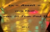 En Avent vers Noël, avec St Jean-Paul II · PDF fileminuit, au chant du coq ou le matin ; s'il arrive à l'improviste, il ne faudrait pas qu'il vous trouve endormis. ... « Comment