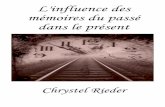 L'influence des mémoires du passé dans le présent - Chrystel Rieder.pdf · Technique de renforcement des chakras et de l'aura© ... « Ce que je veux savoir avant tout, ... de