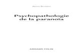 Psychopathologie de la paranoïa - Souffrance et · PDF file6 Psychopathologie de la paranoïa 1.3. Paranoïa, stade anal et homosexualité 70 1.4. Délire de persécution paranoïaque