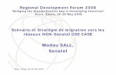 Modou SALL, Sonatel - itu.int · PDF fileAccra, Ghana, 26-28 May 2008 International Telecommunication Union 9 Stratégies de migration vers le NGN(3) Adapter l’organisation de l’entreprise