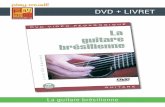 DVD + LIVRET - play-music.com · PDF fileSuivies par un chapitre exclusivement consacré à l’harmonie des musiques brésiliennes. Enfin, le DVD passe en revue les styles ... La