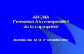 ARCNA Formation à la comptabilité de la copropriété · PDF file... la comptabilité pour tous » ARC - « Les Comptes de la Copropriét ... période de 3 exercices consécutifs