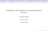 Résolution Hugues Talbot - perso.esiee.frtalboth/ESIEE/IF4-ALG2/pdf/08_transport... · Le simplexe pour les problèmes de transport Problème de transbordement Transbordement Conclusion