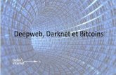 Deepweb, Darknet et Bitcoins - geo-phile.netgeo-phile.net/IMG/pdf/darknet_deep_web_et_bitcoins.pdf · Darknet: réseau privé virtuel, partage P2P, anonyme (adresses IP non partagées