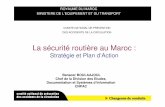 La sécurité routière au Maroc - · PDF fileLa sécurité routière au Maroc : Stratégie et Plan d’Action Benacer BOULAAJOUL Chef de la Division des Etudes, Documentation et Systèmes