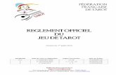 REGLEMENT OFFICIEL DU JEU DE TAROT - · PDF fileFÉDÉRATION FRANÇAISE DE TAROT Fédération Française de Tarot ZA Les Grandes Terres - Route de Saint Germain du Bois - 71380 OSLON