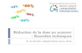 Réduction de la dose au scanner : Nouvelles  · PDF fileRéduction de la dose au scanner : Nouvelles techniques E. de Kerviler, Hôpital Saint-Louis, Paris