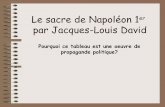 Le sacre de Napoléon 1er par J-L David - ac-lyon. · PDF file- Une peinture de commande achevée fin 1807, - d’un événement datant de 1804, nommé Le sacre de Napoléon, - par