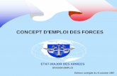 Concept d'emploi des forces - La France en · PDF filePREAMBULE En moins de dix ans, l'emploi des forces armées a subi une mutation de grande ampleur qui résulte de l'évolution