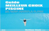 Guide MEILLEUR CHOIX · PDF filep 14 : E) Les différents types de piscine - hors-sol - le béton armé - Les piscines monoblocs ou coque - en kit - en bois p 20 : F) L’entretien