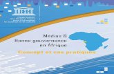 Médias et bonne gouvernance en Afrique: concept et cas ...unesdoc.unesco.org/images/0018/001871/187181f.pdf · Les désignations employées dans cette publication et la représentation