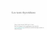 Les tests thyroïdiens -  · PDF fileLes tests thyroïdiens Mise à jour de juin 2007 par S. Fatio Réf: les images et les graphiques sont tirés de   (textbook d