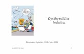 Dysthyroïdies induites - · PDF fileDr E.STEYER 2006 2 Les variations de l’apport iodé • Les carences iodées –Hypothyroidie (en particulier pendant la grossesse) –Euthyroidie