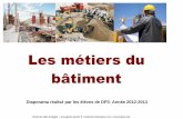 Les métiers du bâtiment - Collège Champ-Lumièrecol21-champ-lumiere.ac-dijon.fr/IMG/pdf/Metiers_du_batiment_-_DP3... · diriger les ouvriers, superviser les travaux et contrôles