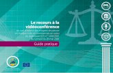 Le recours à la vidéoconférence - European Commissionec.europa.eu/civiljustice/publications/docs/guide... · Le recours à la vidéoconférence en vue d’obtenir des moyens de