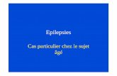 Cas particulier chez le sujet âgé - dr.piechnik.free.frdr.piechnik.free.fr/.../epilepsies/epilepsies_geriatrie.pdf · Epilepsies geriatrie bis.ppt Author: Jean-Louis PIECHNIK Created