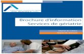 Brochure d’information Services de gériatrie - · PDF fileGERIATRIE. Introduction Le service de gériatrie se compose de 3 unités d’hospi-talisation de courte durée (24 lits