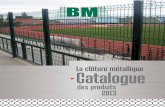 La clôture métallique Catalogue - Eurl Boukacemeurlboukacem.com/wp-content/uploads/2014/12/catalogue_bm_web.pdf · la technologie du revêtement Fil d’acier galvanisation pour