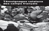 Témoignages catalans des camps français - llull.cat moignages catalans des camps... · PDF filed’Espagne. À leur arrivée dans le Roussillon, les Républicains entrent ... dans