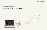 AgieCharmilles DRILL 300 - · PDF file4 AgieCharmilles DRILL 300 La DRILL 300 est équipée du dernier générateur numérique de GF Machining Solutions, permettant d’optimiser en