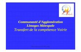 Communauté d’Agglomération Limoges Métropole · PDF fileInfrastructures routières ... Finances: les transferts de charges FINANCES Une démarche très progressive de 2005 à